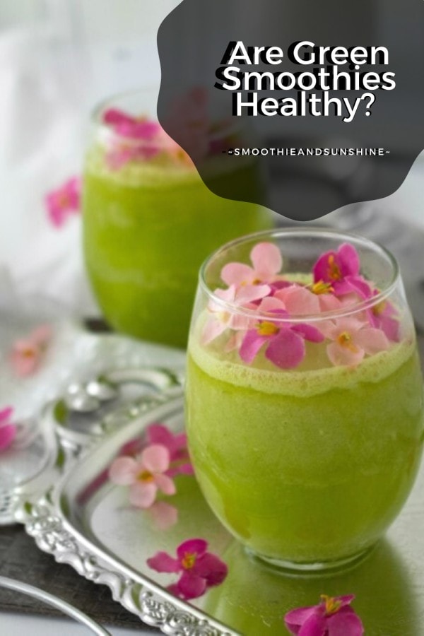 Are Green Smoothies Healthy?